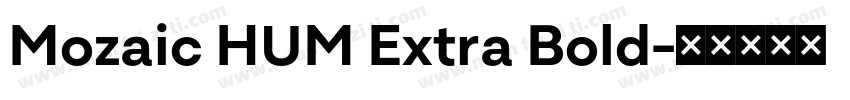 Mozaic HUM Extra Bold字体转换